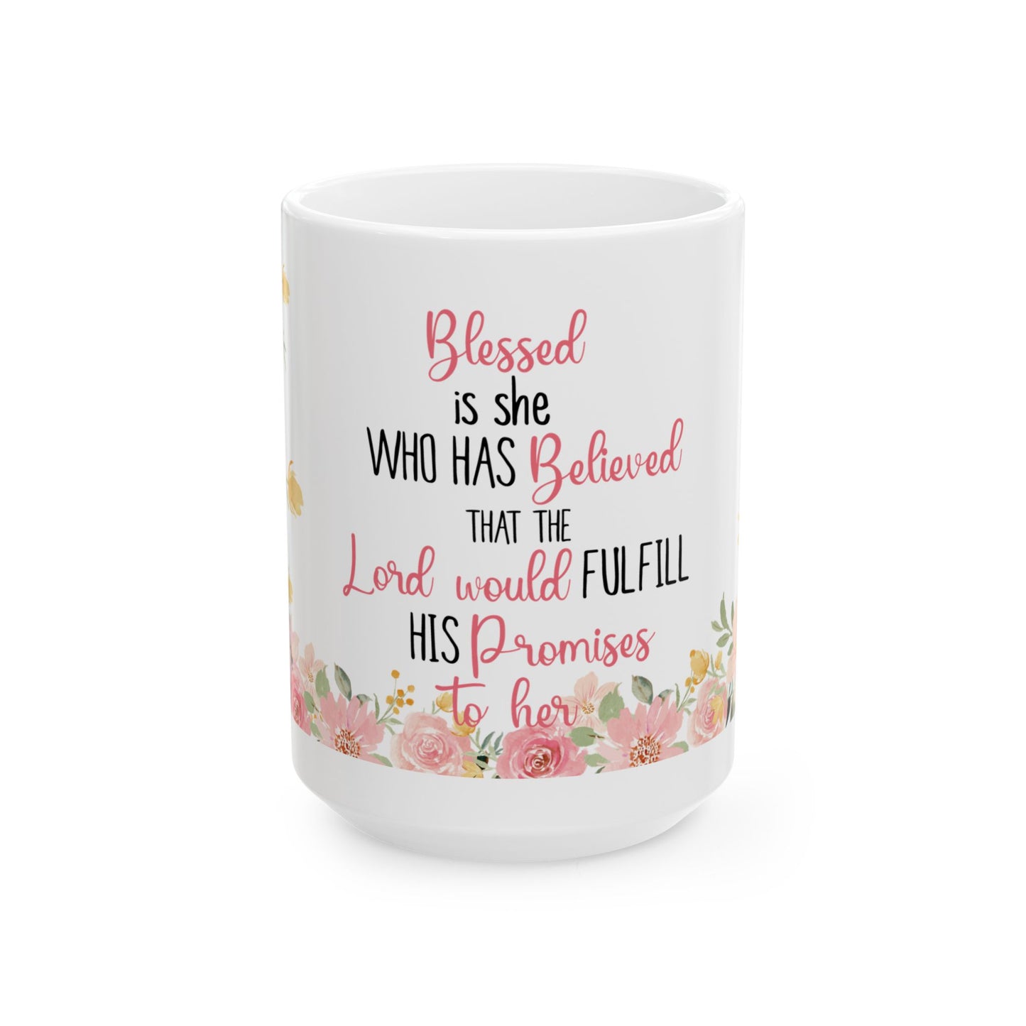 Floral Inspirational Ceramic Mug - Perfect Gift for Her, Motivational Coffee Cup, Blessed Quote Mug, Mother’s Day, Birthday Gift