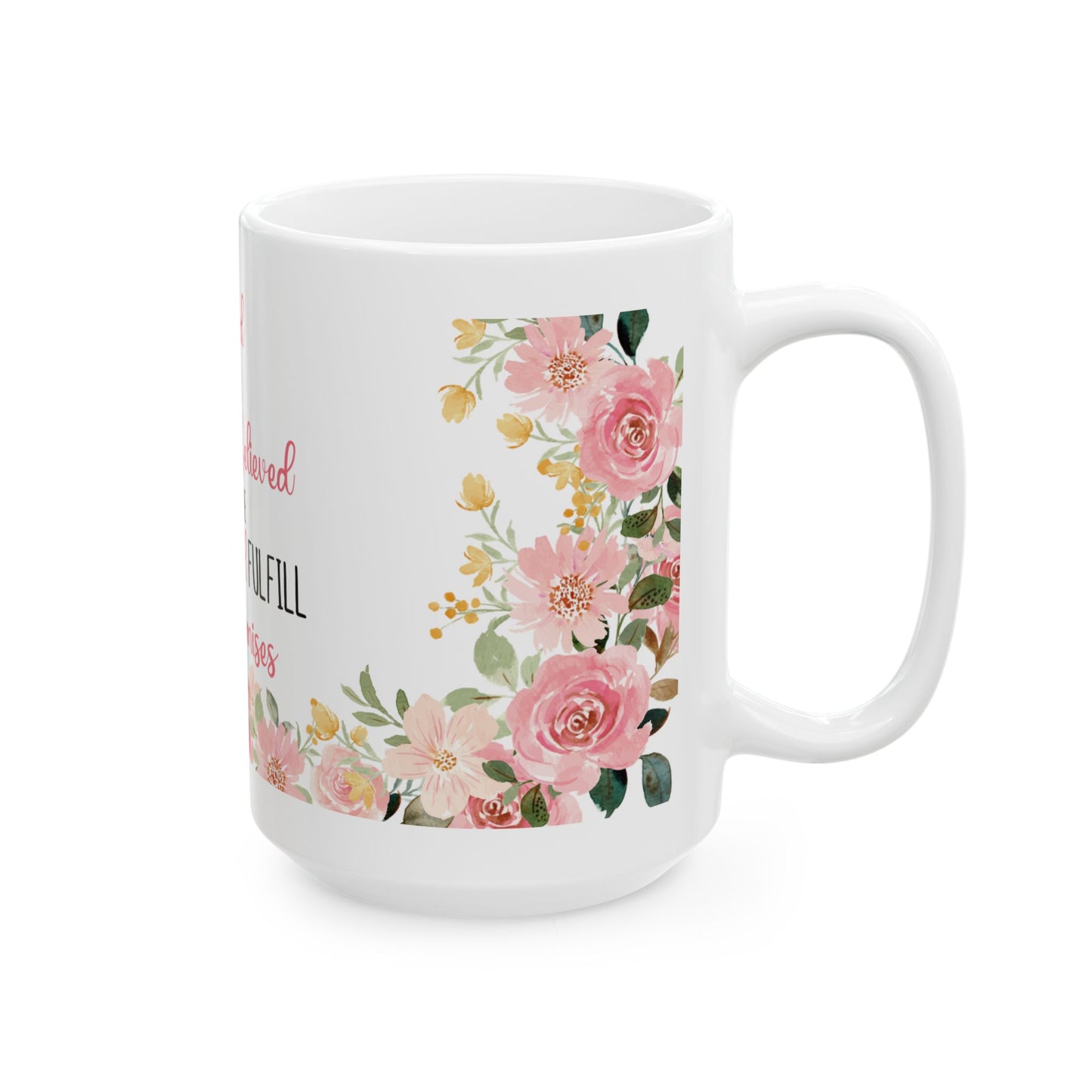 Floral Inspirational Ceramic Mug - Perfect Gift for Her, Motivational Coffee Cup, Blessed Quote Mug, Mother’s Day, Birthday Gift