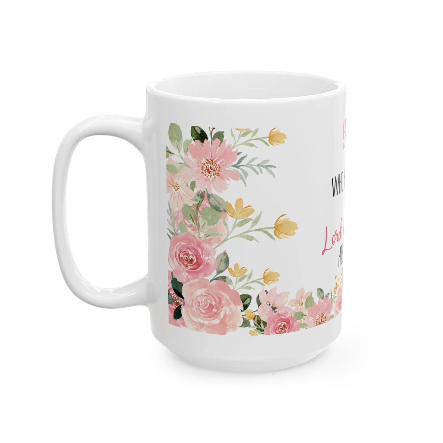Floral Inspirational Ceramic Mug - Perfect Gift for Her, Motivational Coffee Cup, Blessed Quote Mug, Mother’s Day, Birthday Gift