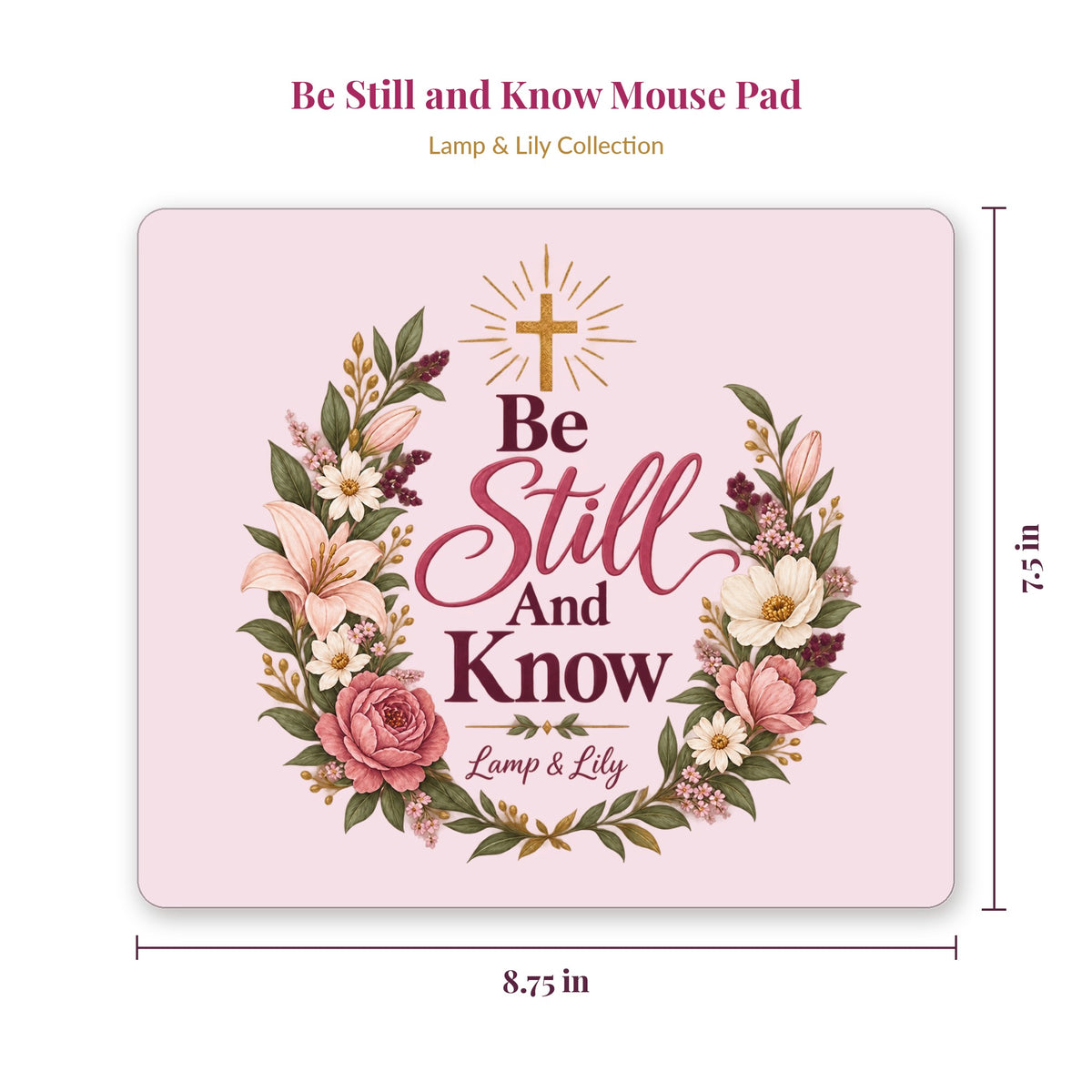 Be Still and Know mouse pad showing 8.75 x 7.5 inch size, Lamp and Lily Day 22