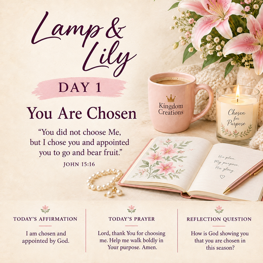 Day 1: You Are Chosen | Lamp & Lily | Kingdom Creations by Lily