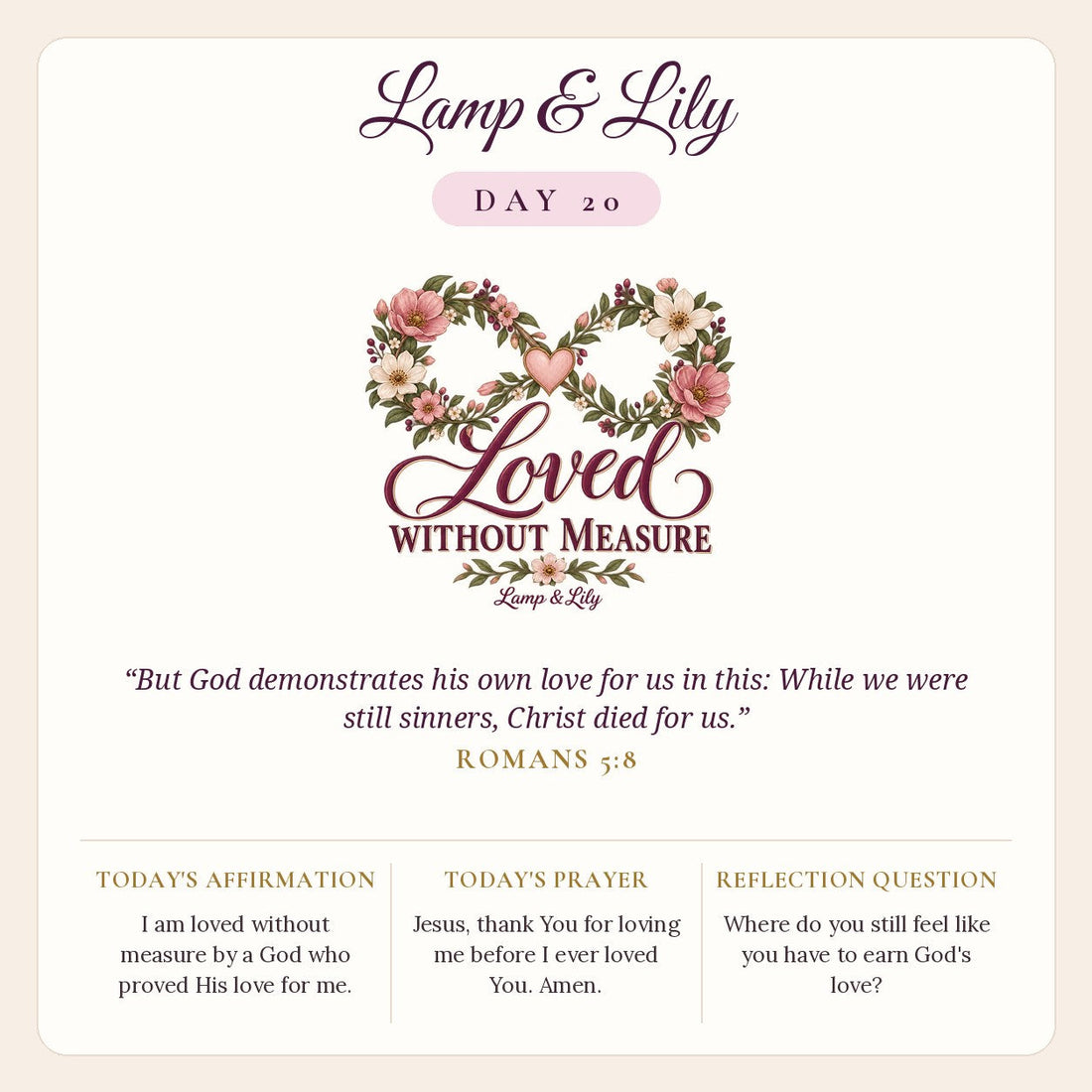 Lamp & Lily Day 20: Loved Without Measure devotional graphic featuring an infinity shape of pink flowers with a small heart, lettered Loved Without Measure, with Romans 5:8.