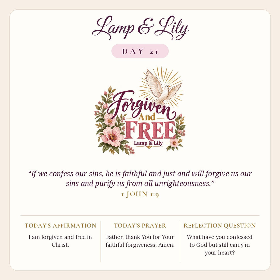 Lamp & Lily Day 21: Forgiven And Free devotional graphic featuring a white dove with gold rays above pink flowers, lettered Forgiven And Free, with 1 John 1:9.