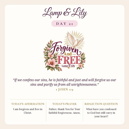 Lamp & Lily Day 21: Forgiven And Free devotional graphic featuring a white dove with gold rays above pink flowers, lettered Forgiven And Free, with 1 John 1:9.