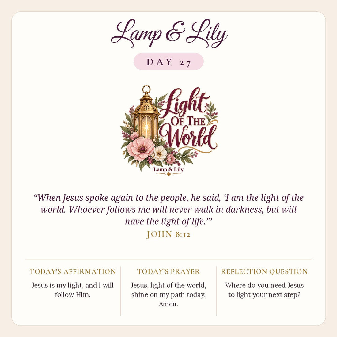 Lamp & Lily Day 27: Light Of The World devotional graphic featuring a glowing golden lantern with pink flowers, lettered Light Of The World, with John 8:12.