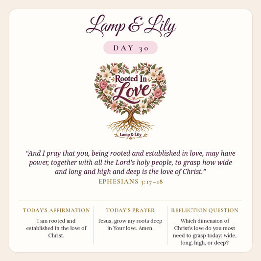 Lamp & Lily Day 30: Rooted In Love devotional graphic featuring a heart-shaped tree of pink blossoms with golden roots, lettered Rooted In Love, with Ephesians 3:17–18.