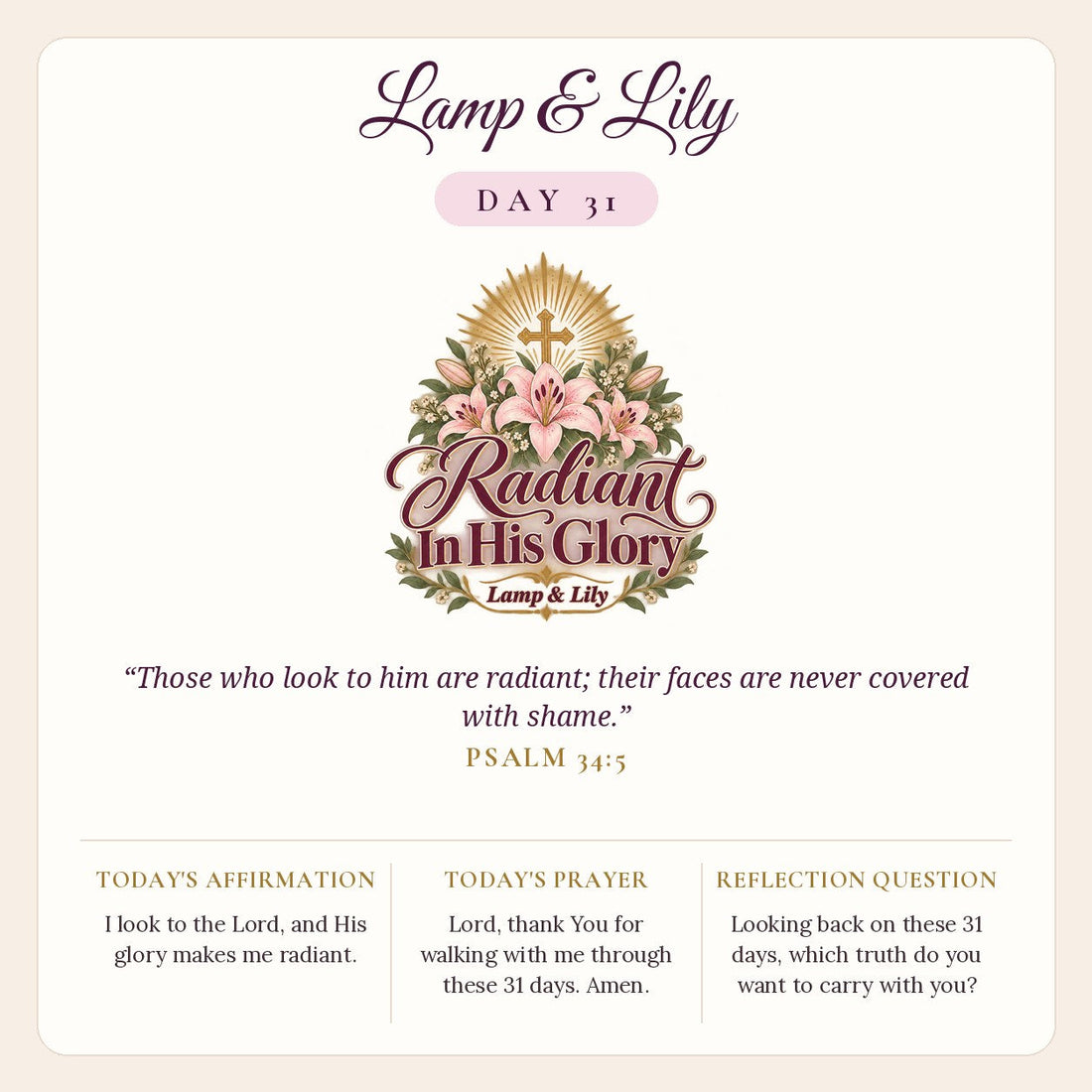 Lamp & Lily Day 31: Radiant In His Glory devotional graphic featuring pink lilies beneath a glowing gold cross, lettered Radiant In His Glory, with Psalm 34:5.