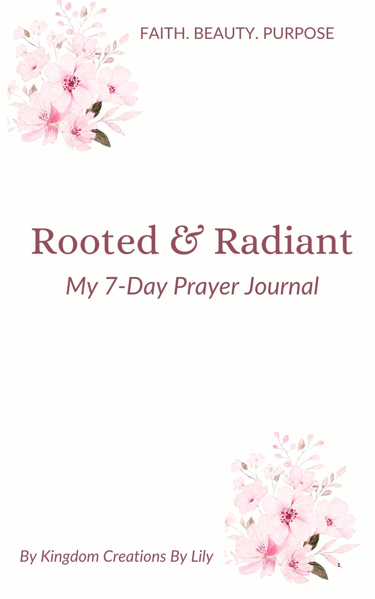 Front cover of a journal titled "Rooted & Radiant My 7-Day Prayer Journal" with pink floral illustrations at the top left and bottom right on a white background. Text at the top reads "FAITH.