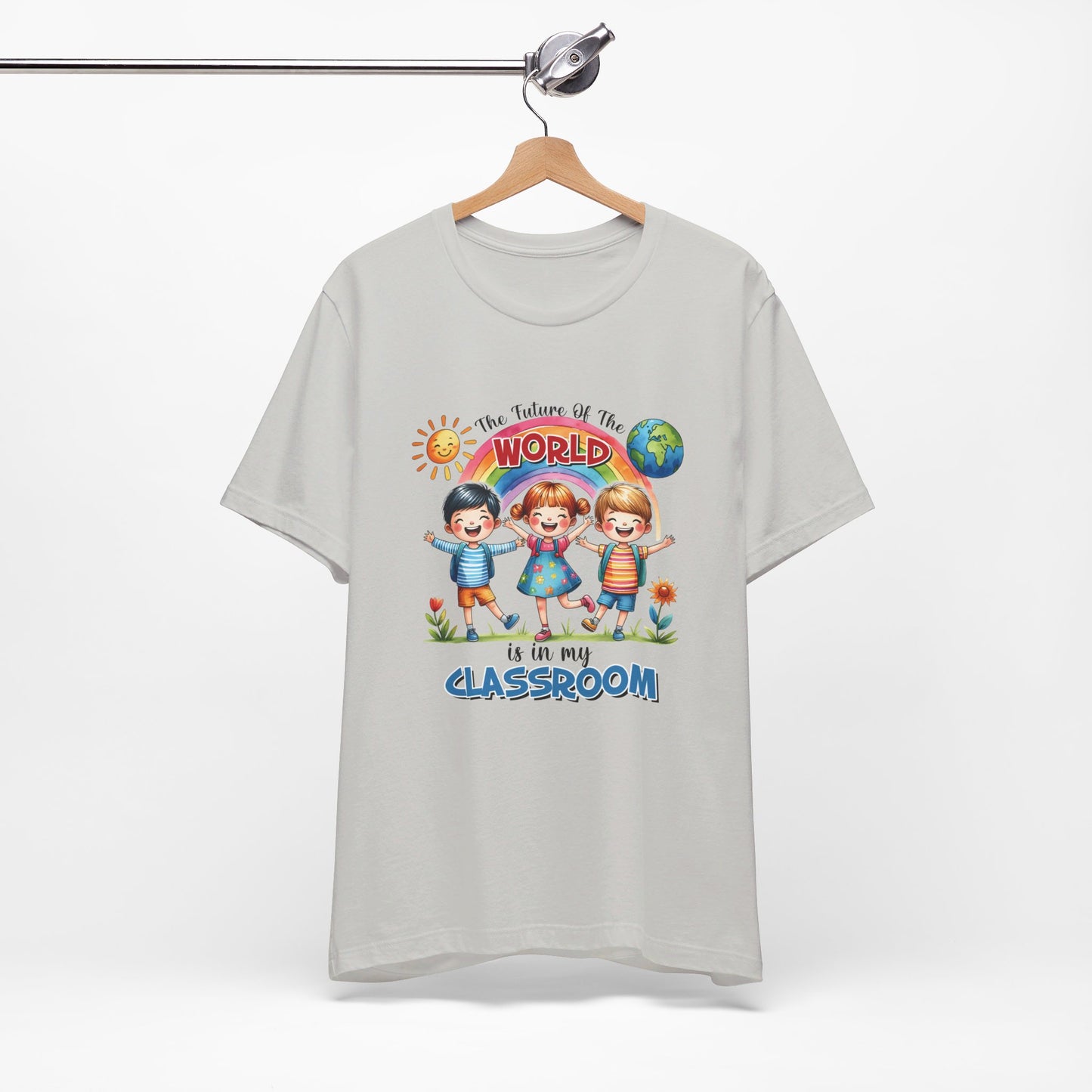 The Future of the World in my Classroom Short Sleeve Tee