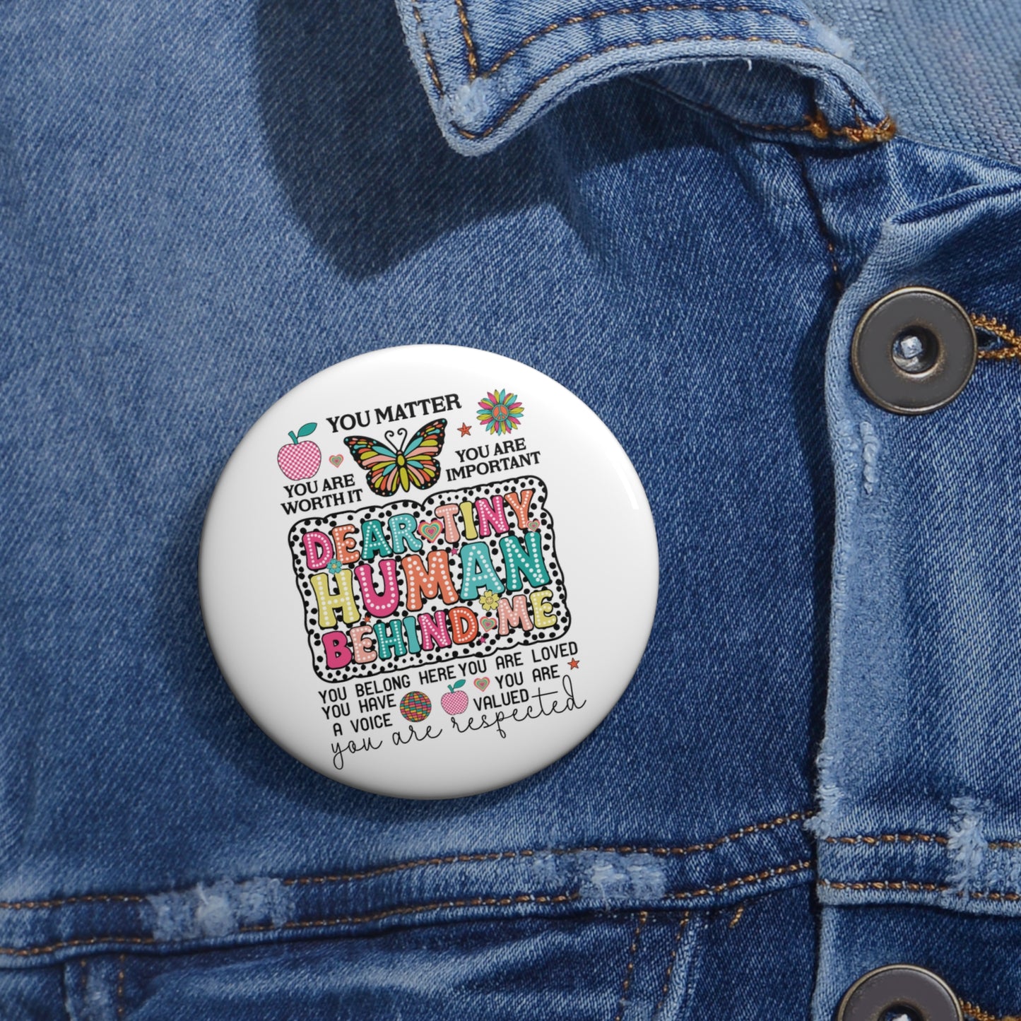 Dear Tiny Human Behind Me  Kids Custom Pin Buttons