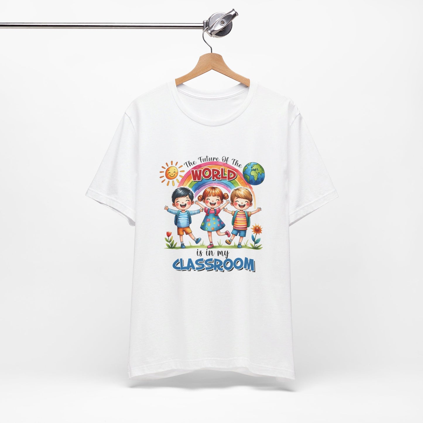 The Future of the World in my Classroom Short Sleeve Tee