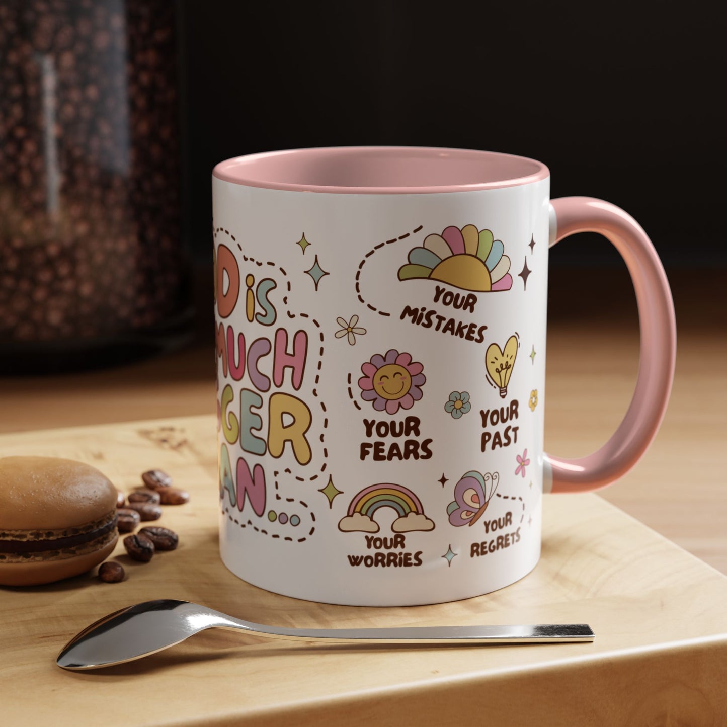 God is so Much Bigger Than Accent Coffee Mug