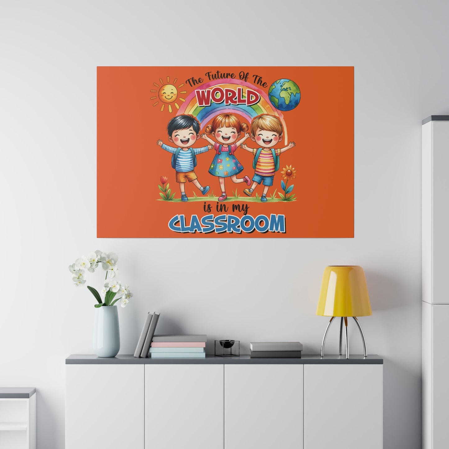 The Future of the World is in My Classroom Matte Canvas, Stretched, 0.75"