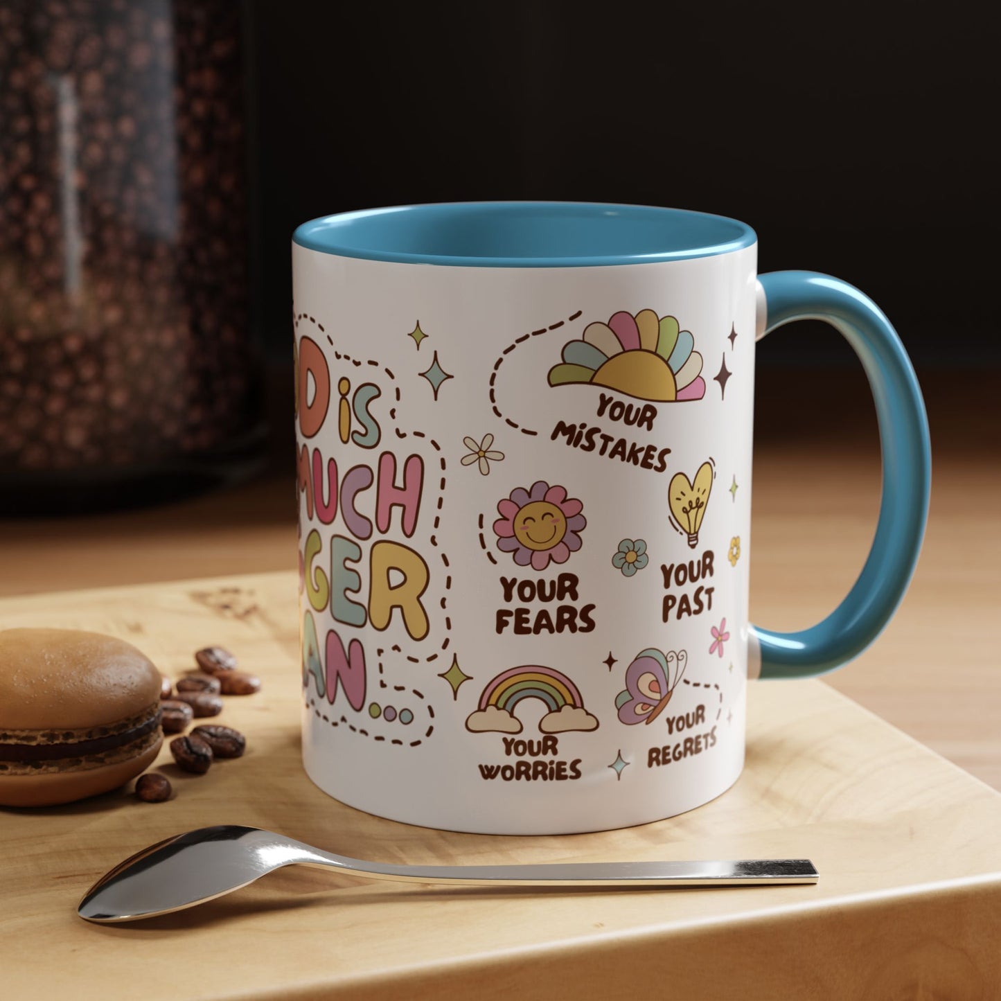 God is so Much Bigger Than Accent Coffee Mug