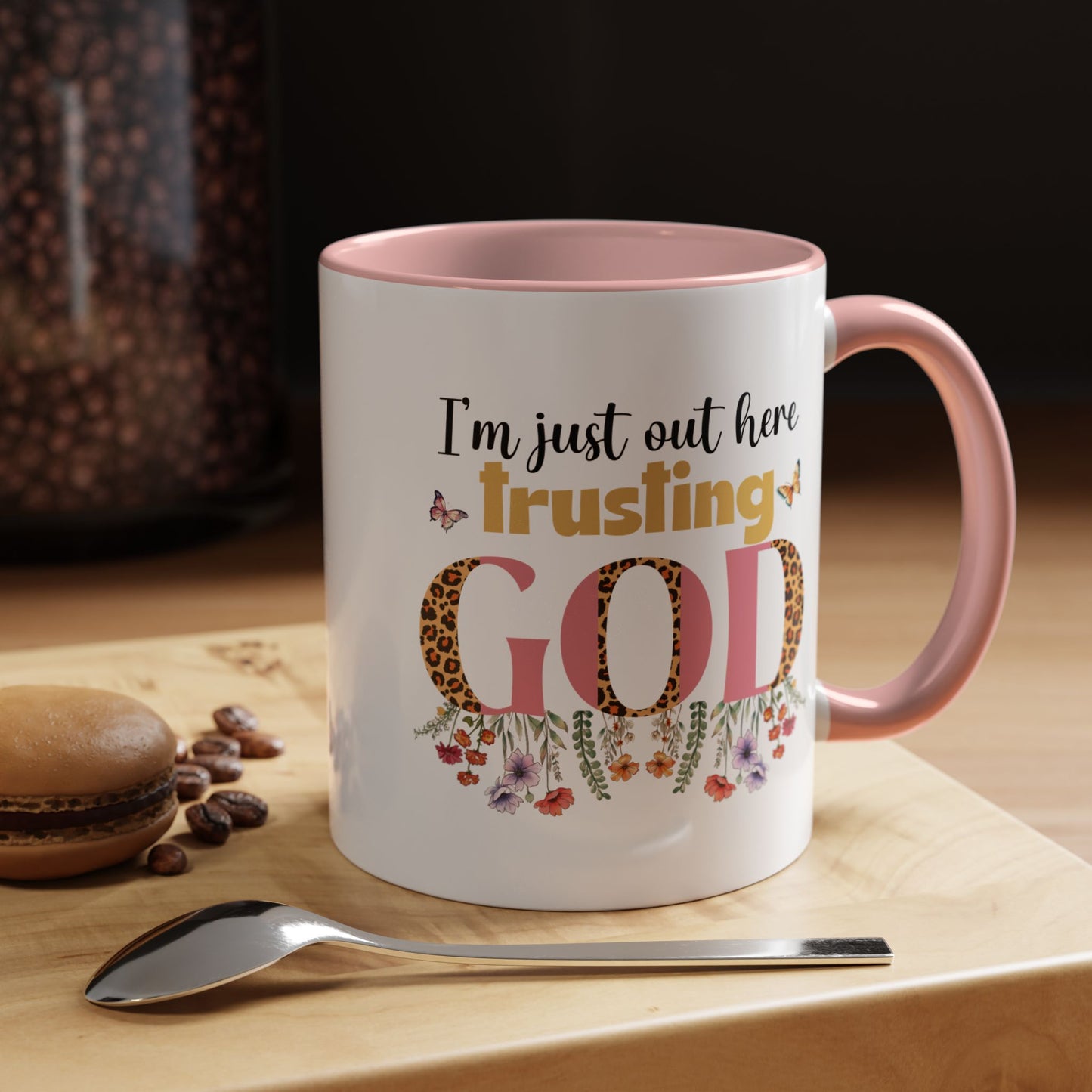 I am just out here trusting God Accent Coffee Mug