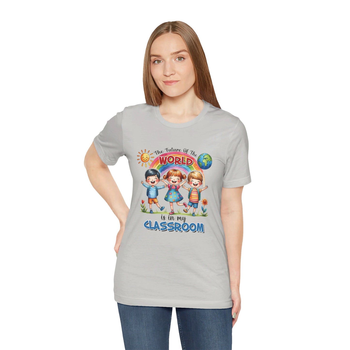 The Future of the World in my Classroom Short Sleeve Tee