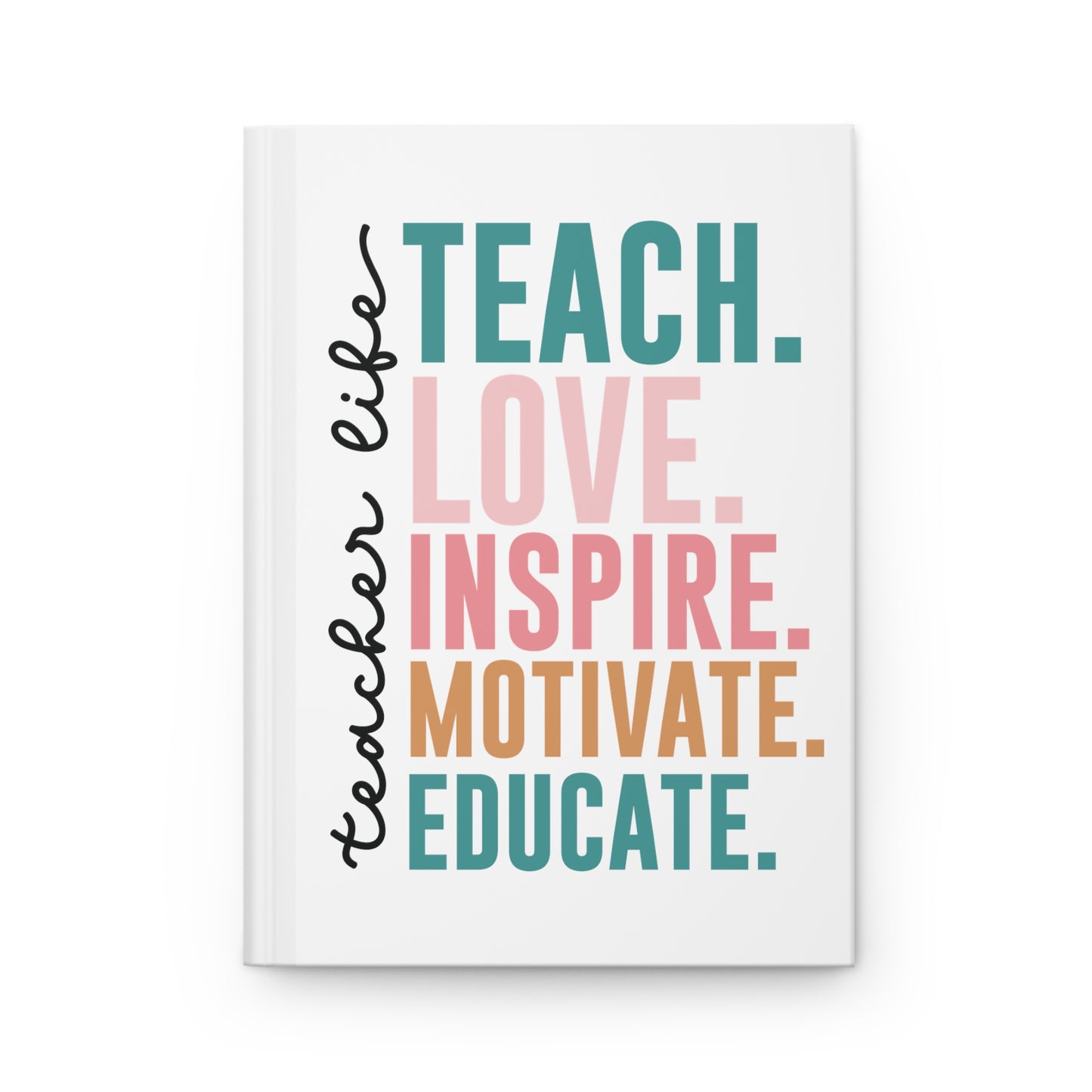 Teacher Life Hardcover Journal Matte