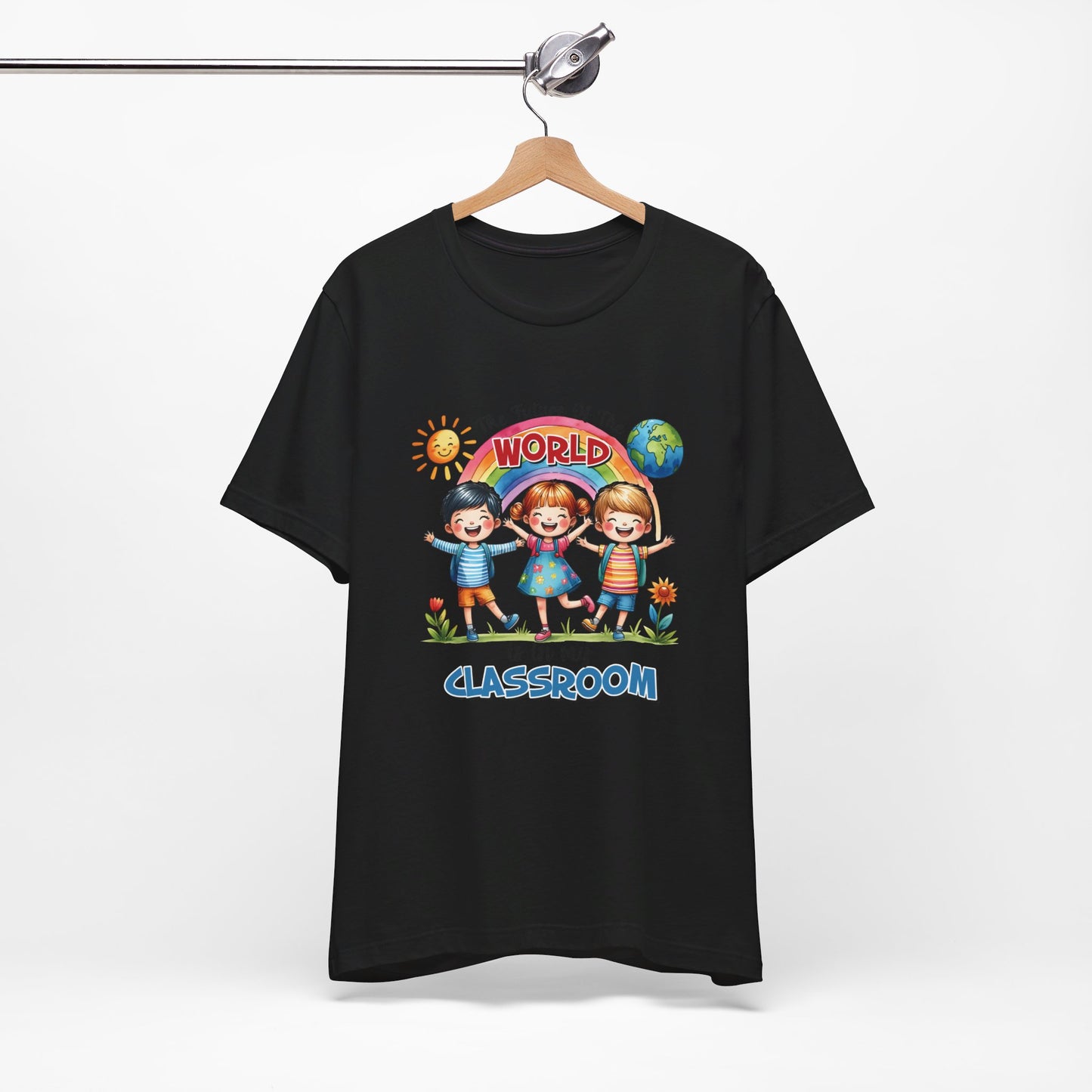 The Future of the World in my Classroom Short Sleeve Tee