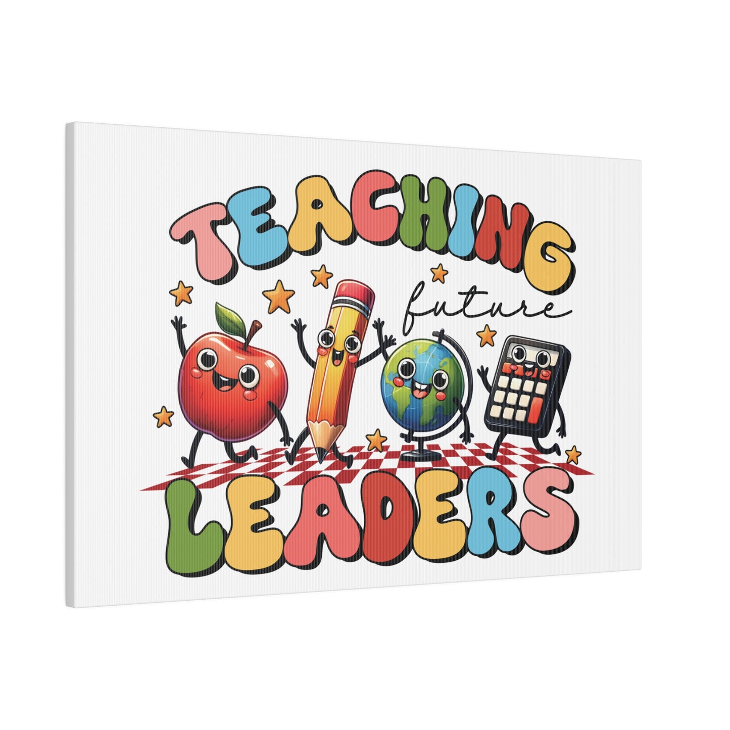 Teaching Leaders  Matte Canvas, Stretched, 0.75"