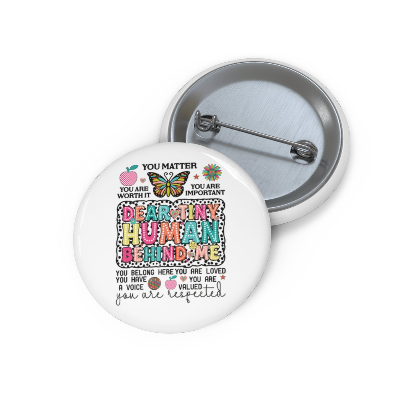 Dear Tiny Human Behind Me  Kids Custom Pin Buttons