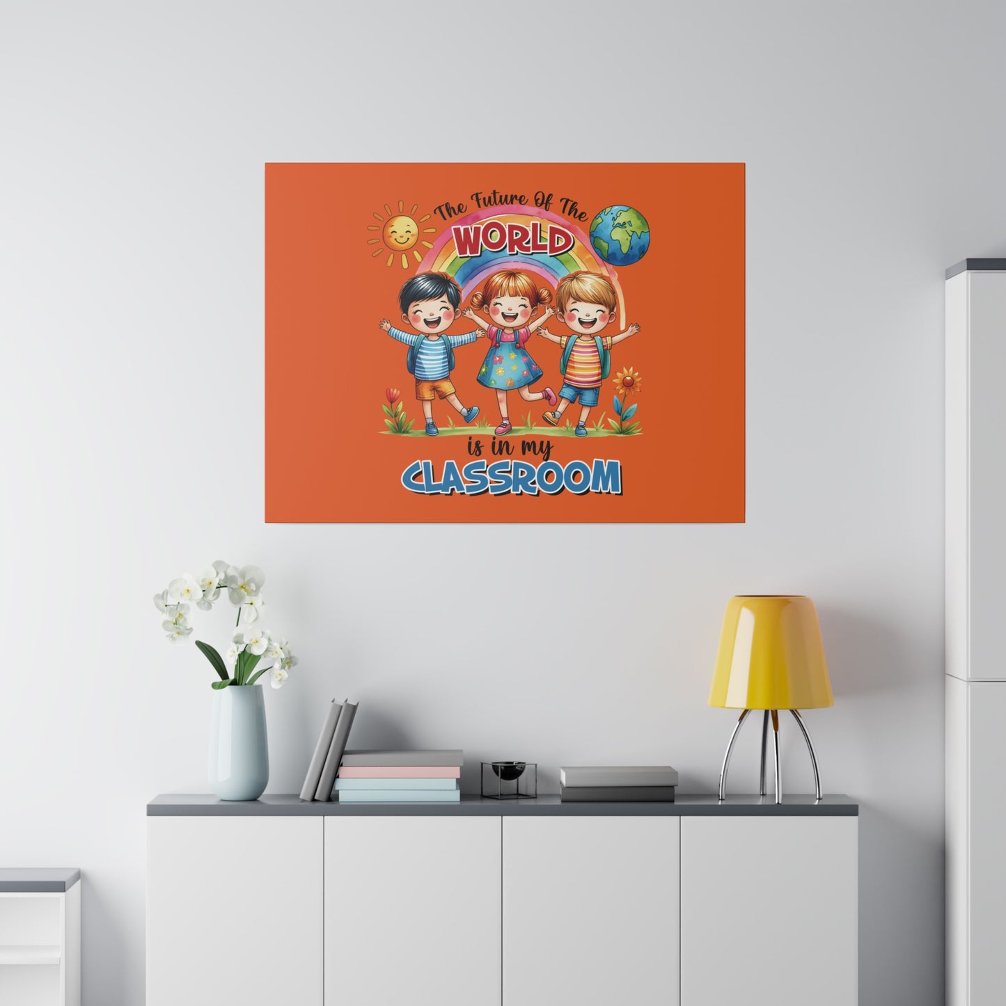 The Future of the World is in My Classroom Matte Canvas, Stretched, 0.75"