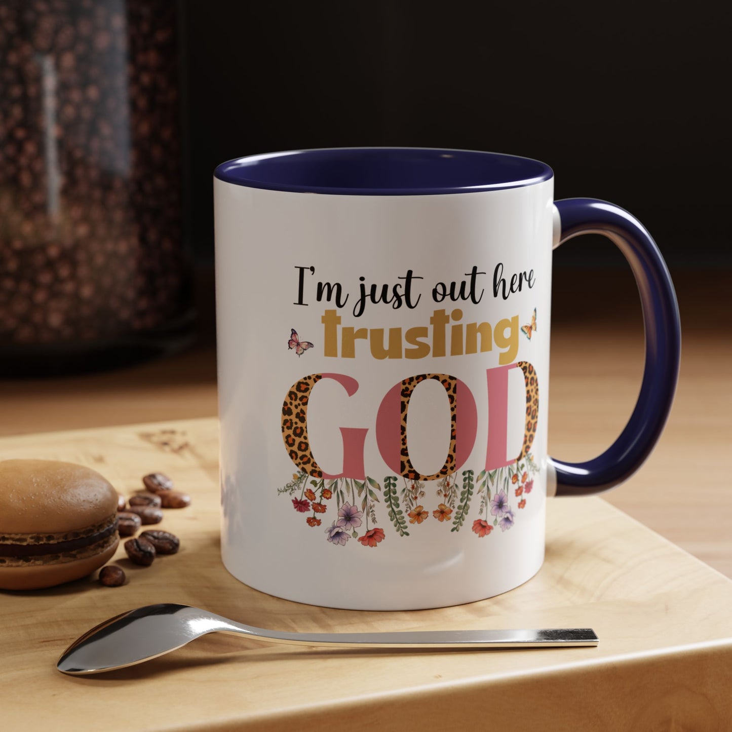 I am just out here trusting God Accent Coffee Mug