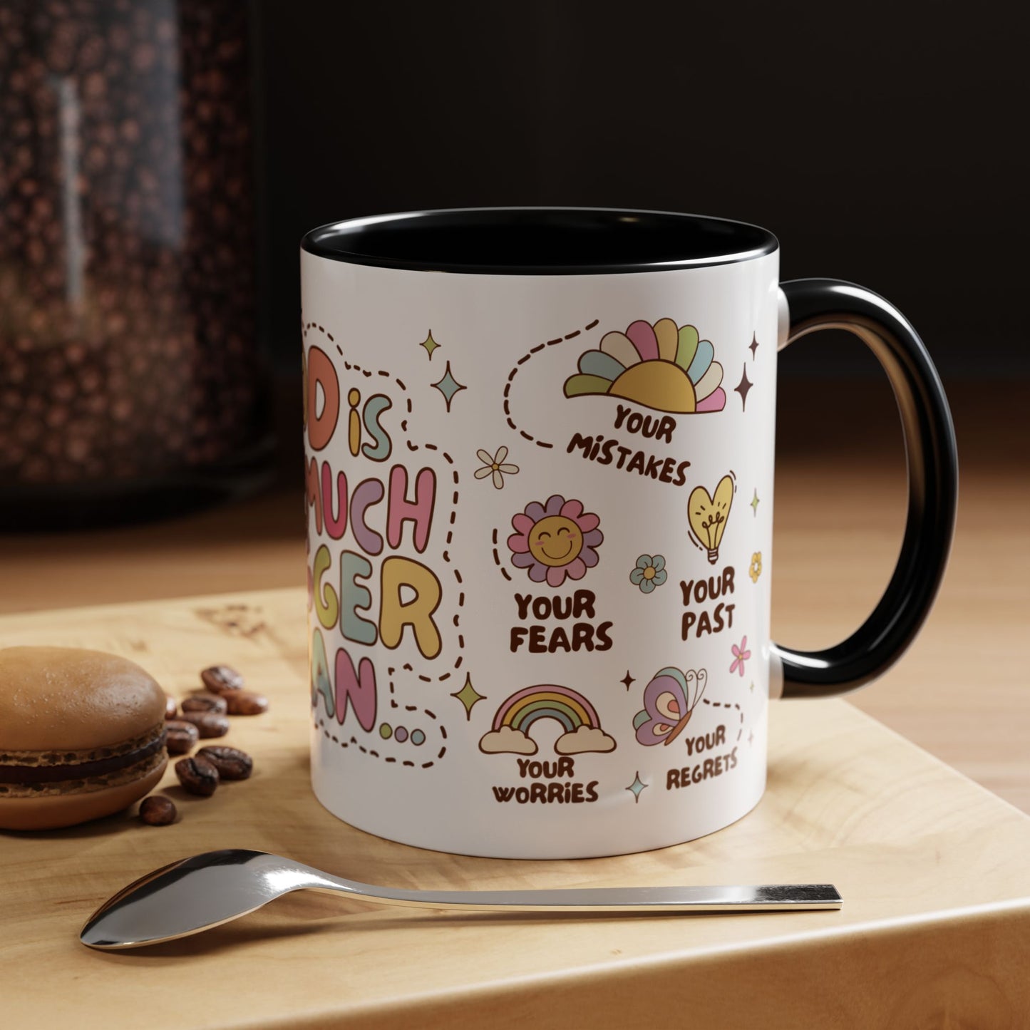 God is so Much Bigger Than Accent Coffee Mug