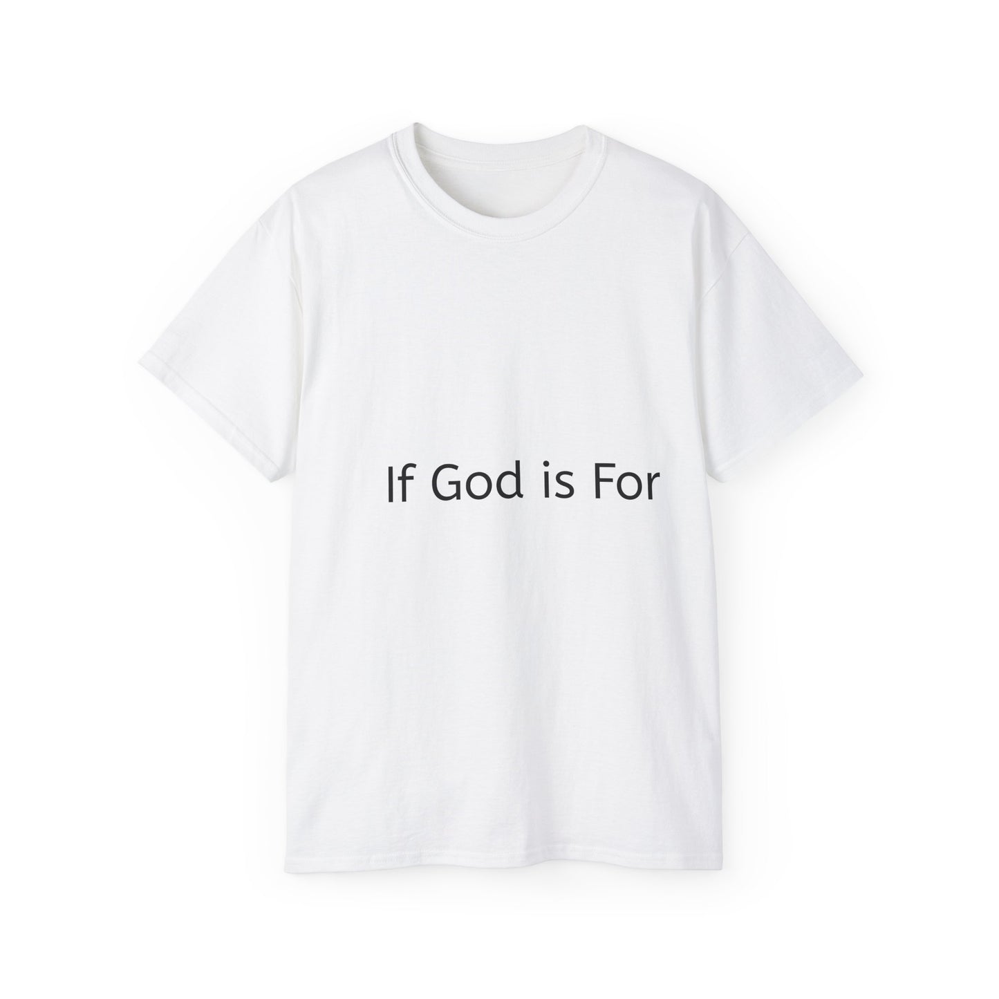If God is For Us Who Can Be Against Us Graphic Tee