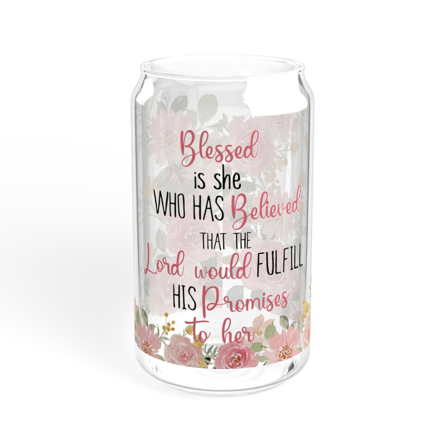 Bless is She who has Believed  Sipper Glass, 16oz