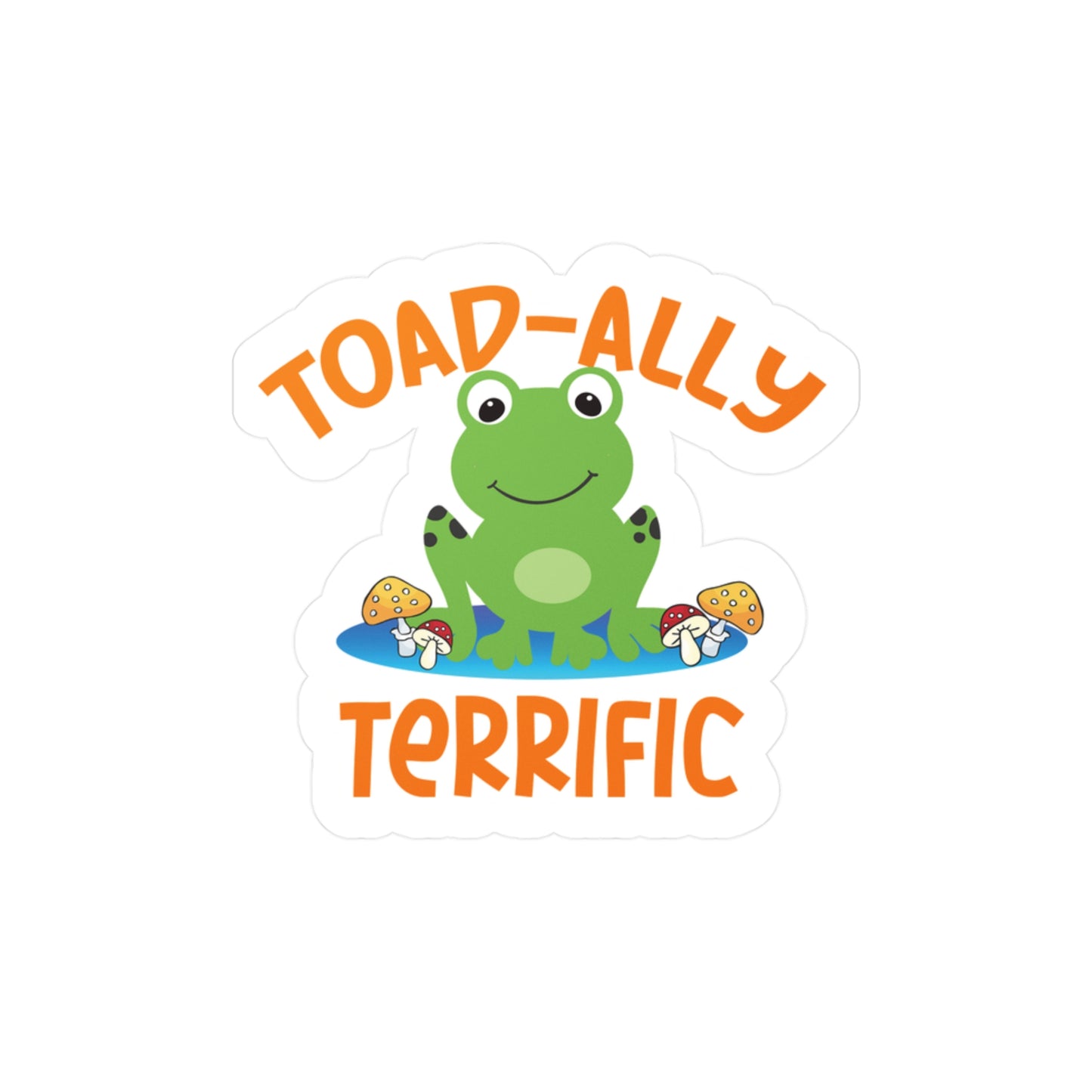 Toad-Ally Terrific  Kiss-Cut Vinyl Decals