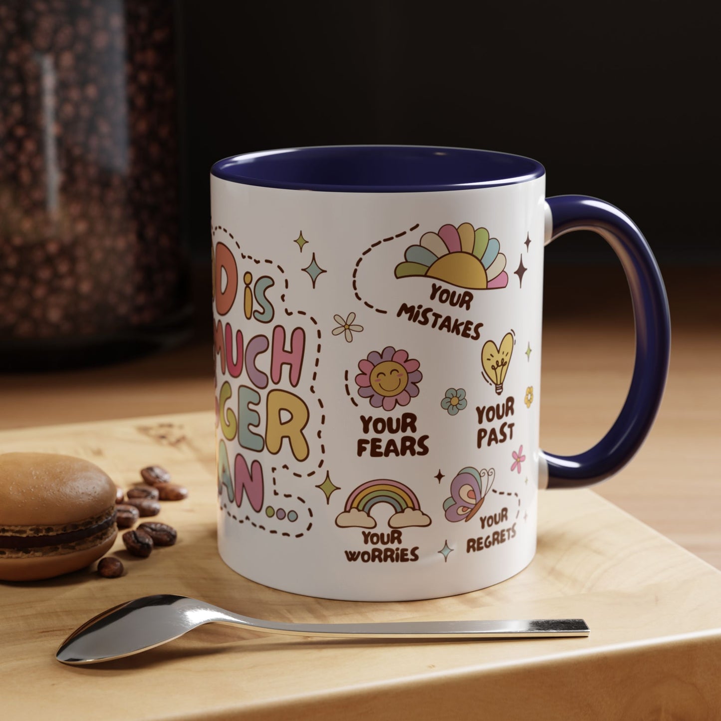 God is so Much Bigger Than Accent Coffee Mug