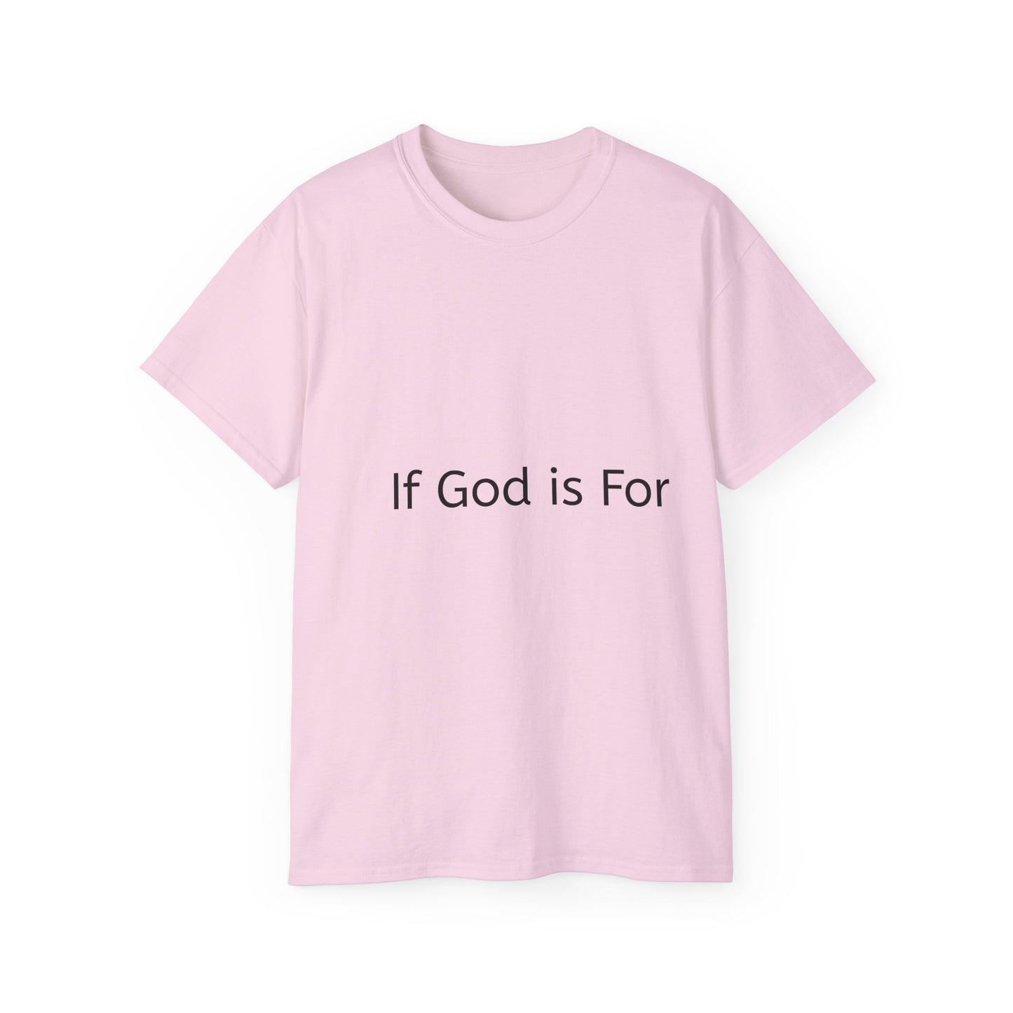 If God is For Us Who Can Be Against Us Graphic Tee
