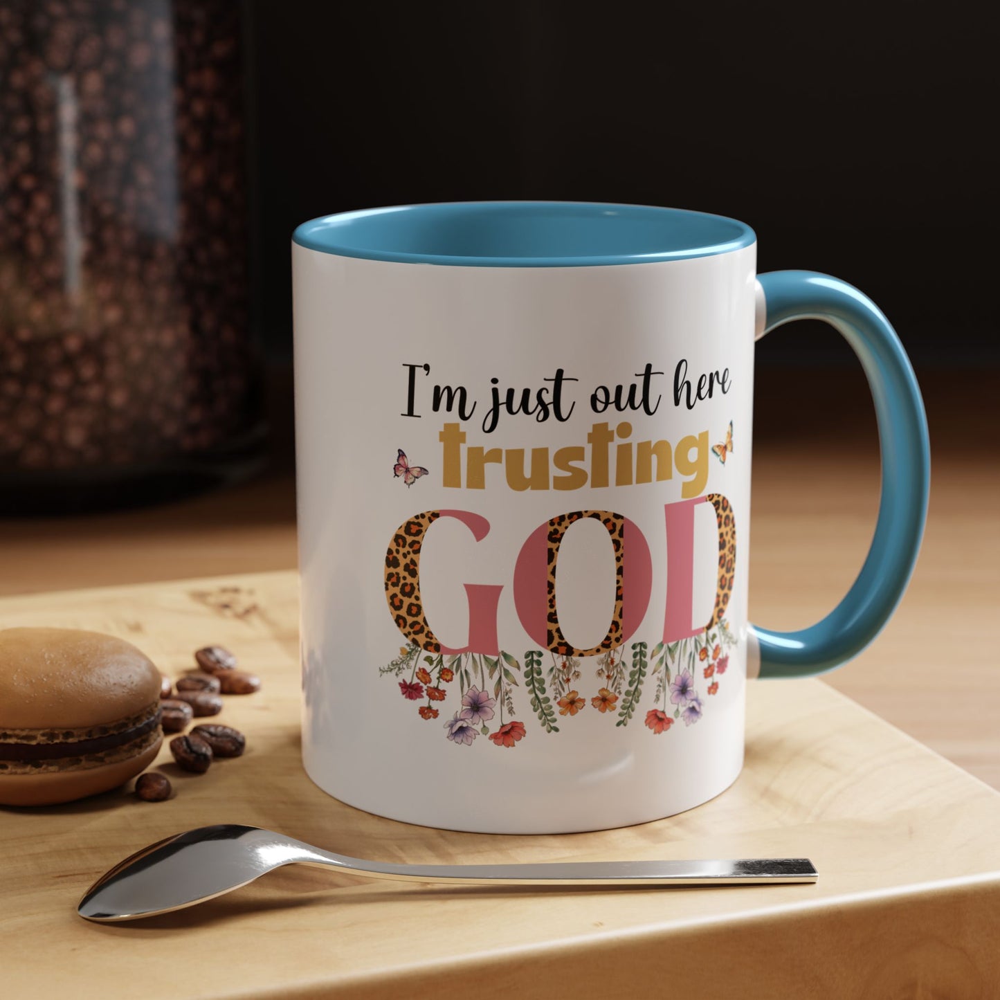 I am just out here trusting God Accent Coffee Mug