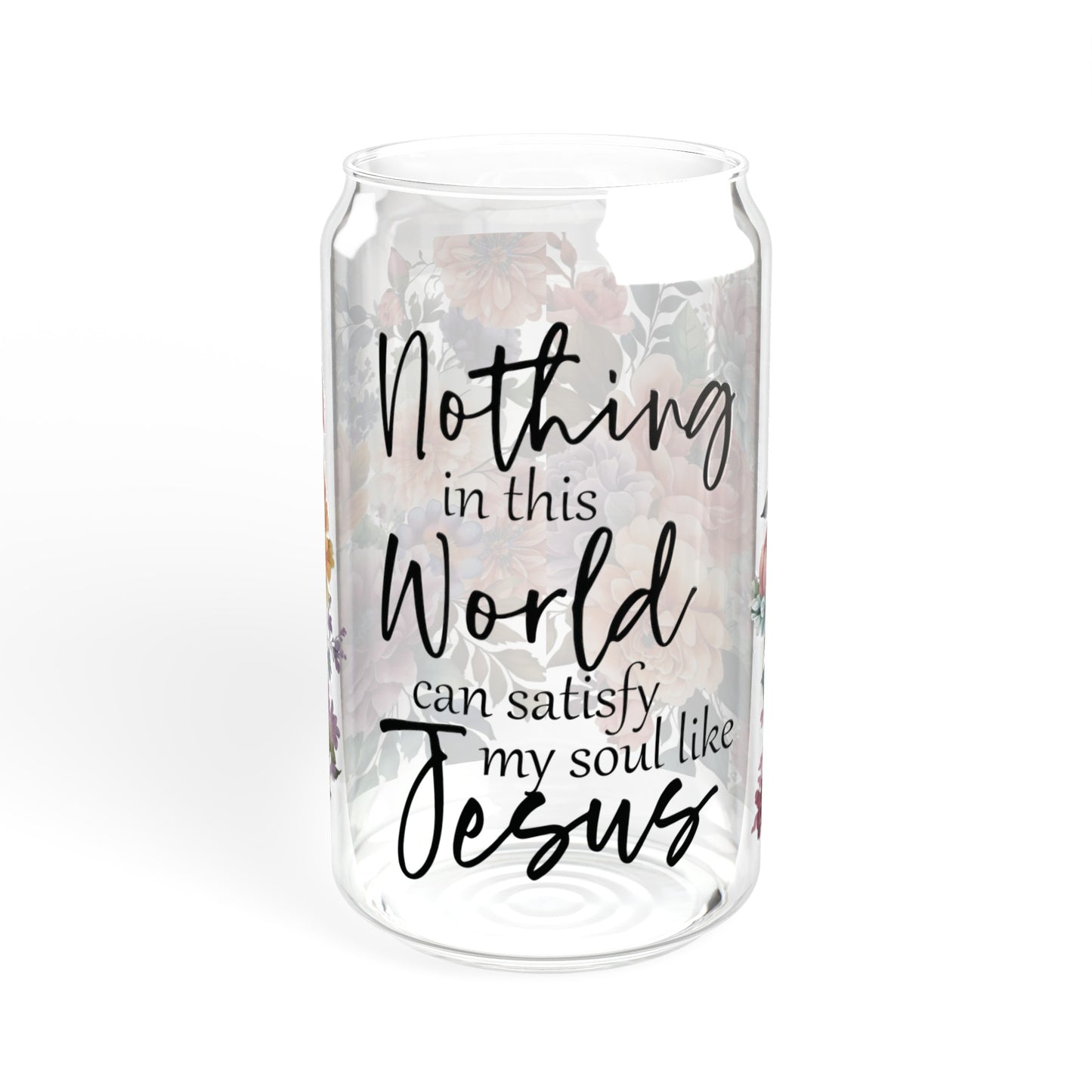 Nothing in this World  Sipper Glass, 16oz