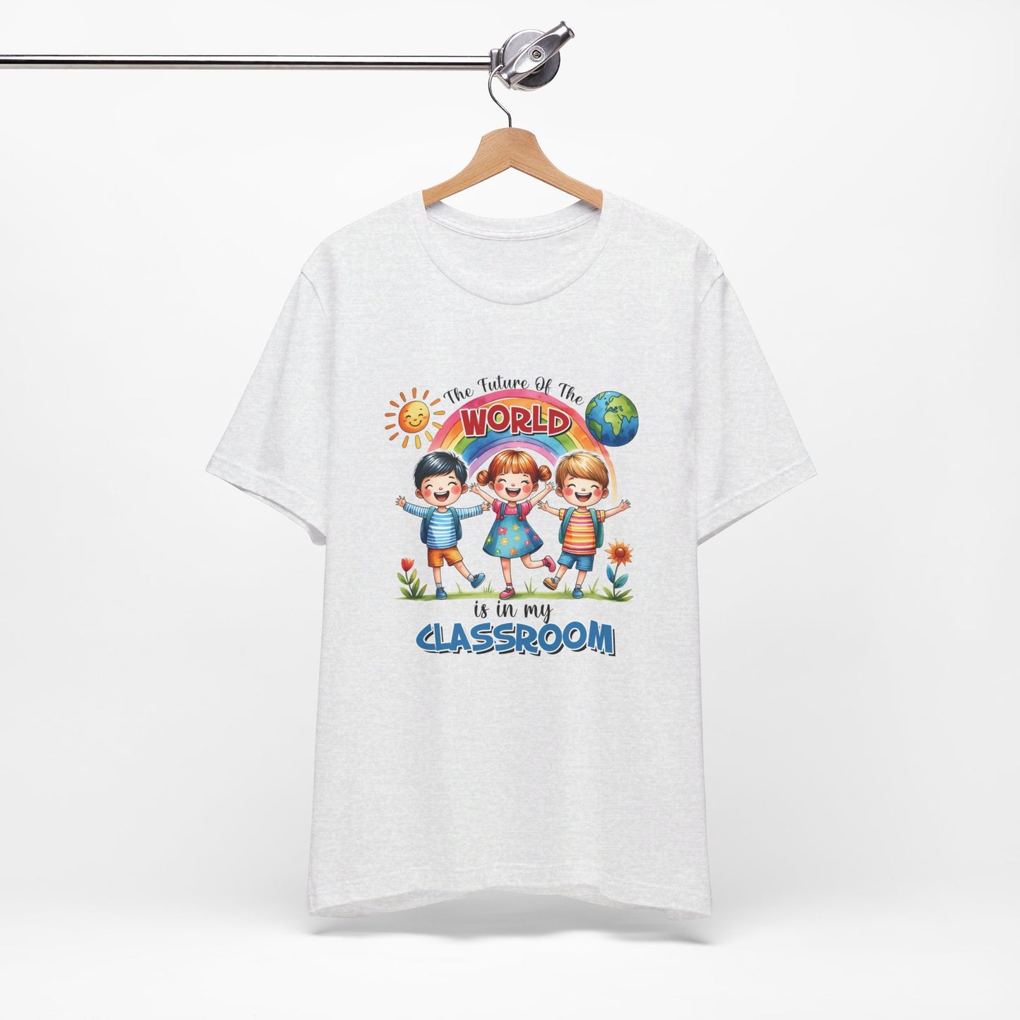 The Future of the World in my Classroom Short Sleeve Tee