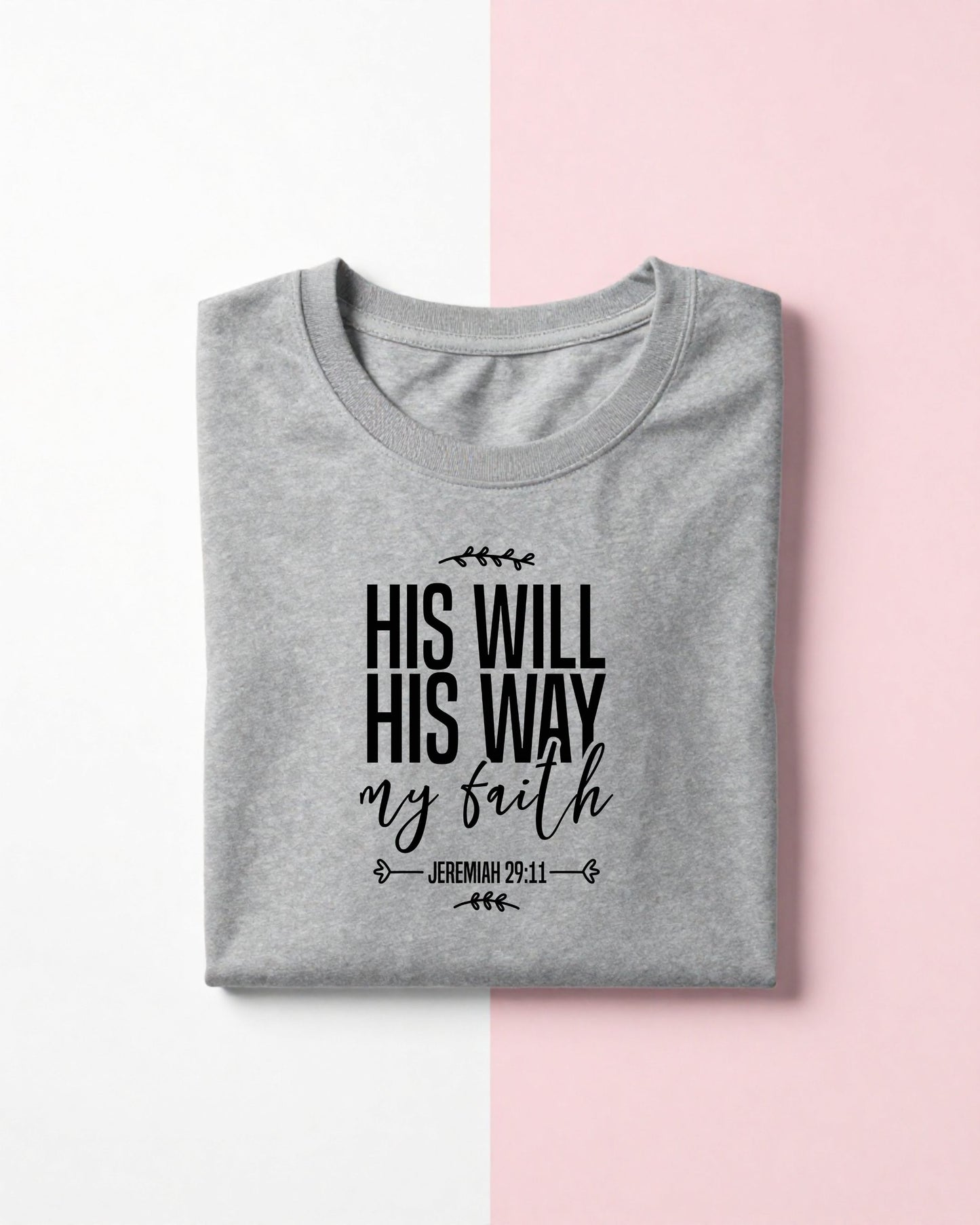 His Will, His Way, My Faith