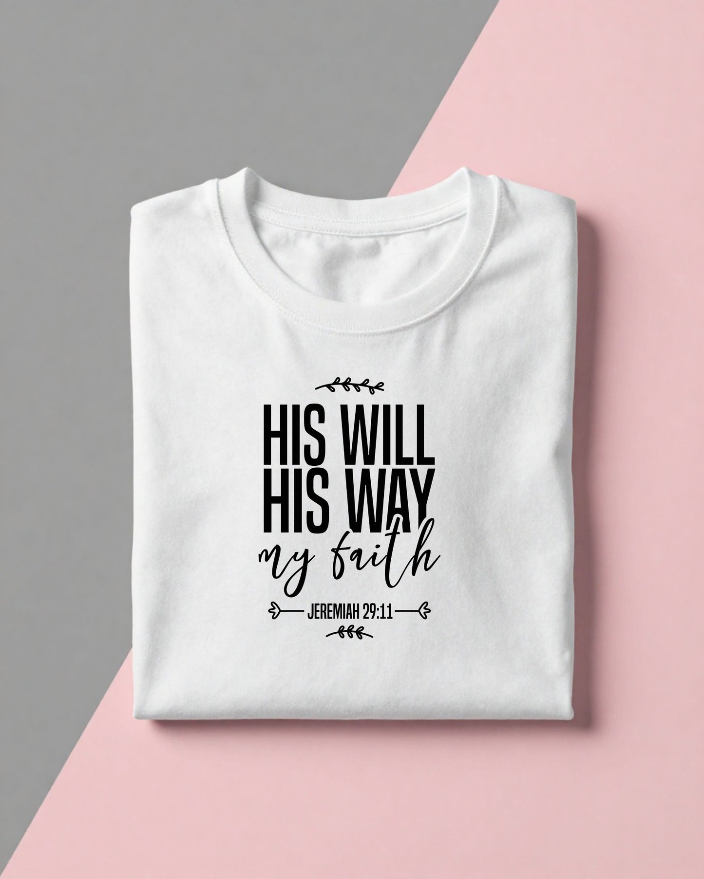 His Will, His Way, My Faith