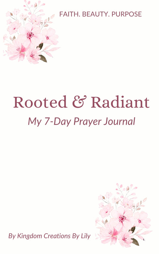 Front cover of a journal titled "Rooted & Radiant My 7-Day Prayer Journal" with pink floral illustrations at the top left and bottom right on a white background. Text at the top reads "FAITH.