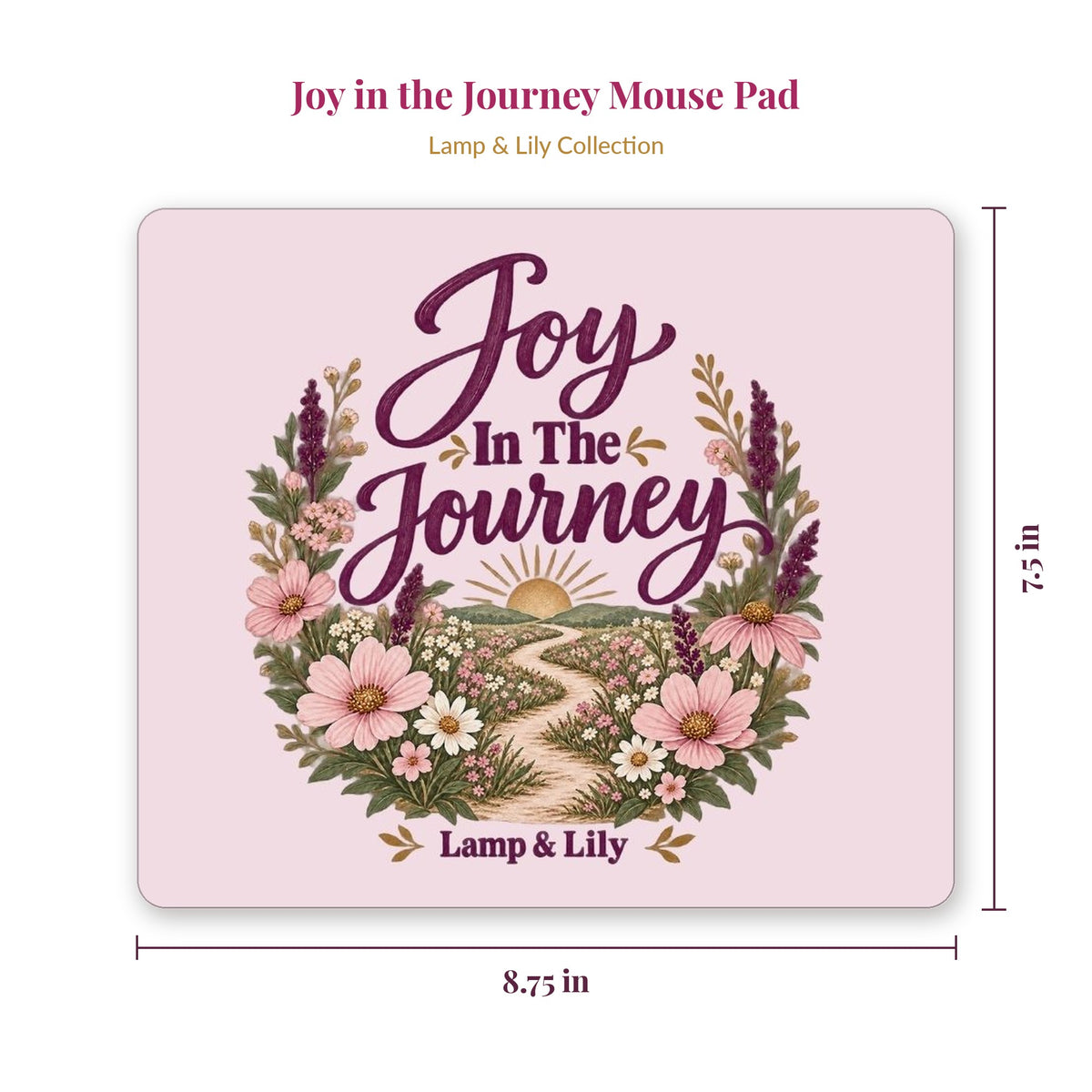 Joy in the Journey mouse pad showing 8.75 x 7.5 inch size, Lamp and Lily Day 13