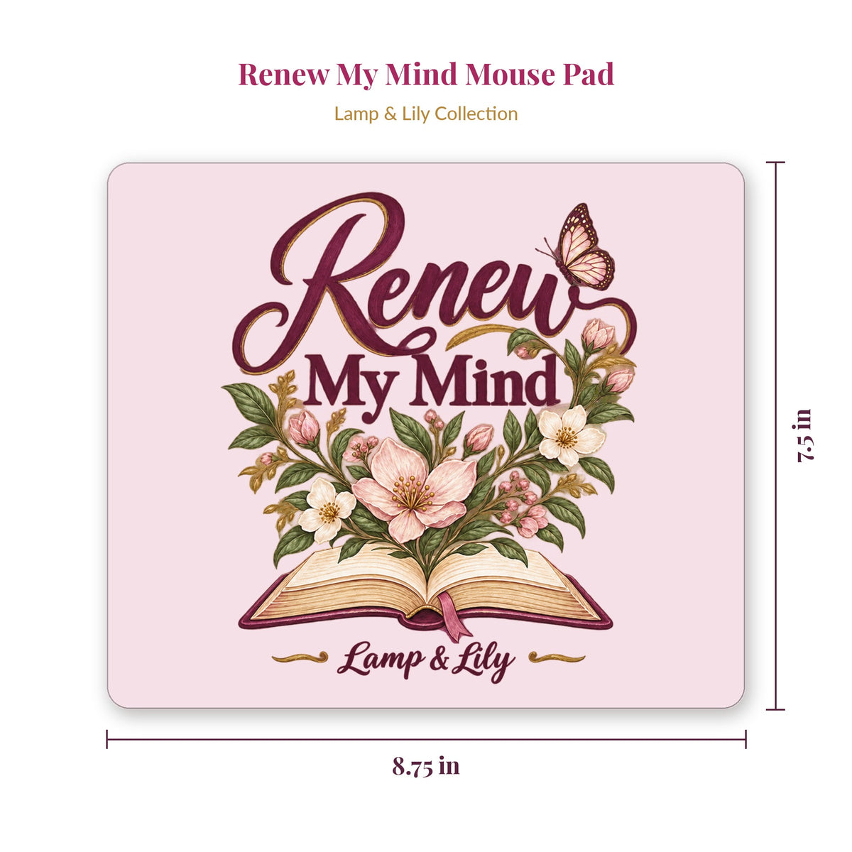 Renew My Mind mouse pad showing 8.75 x 7.5 inch size, Lamp and Lily Day 24
