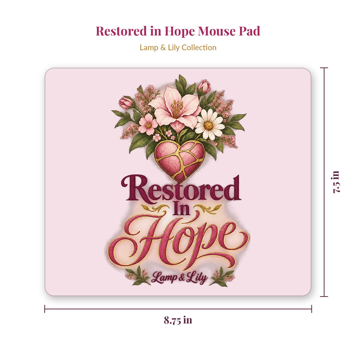 Restored in Hope mouse pad showing 8.75 x 7.5 inch size, Lamp and Lily Day 28